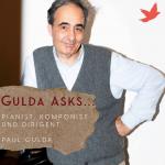 Gulda asks... Paul Gulda